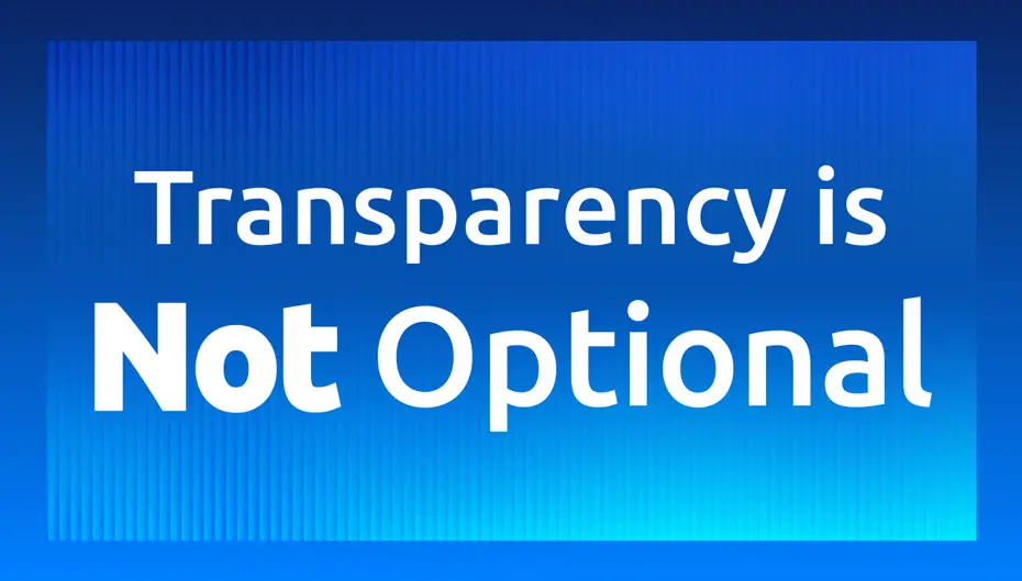 Transparency is not Optional
